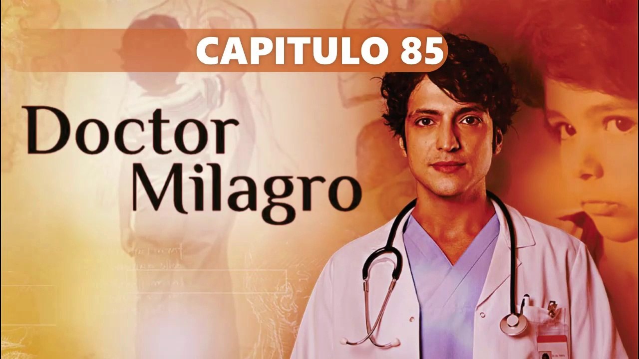 DOCTOR MILAGRO CAPITULO 85 ESPAÑOL ❤| COMPLETO HD