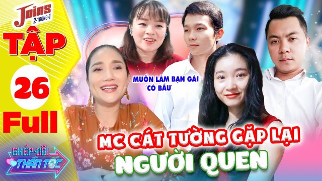 Ghép Đôi Thần Tốc #26 I Chàng trai quyết làm bạn gái CÓ THAI để gia đình CHO CƯỚI làm BÀ MỐI CẠN LỜI