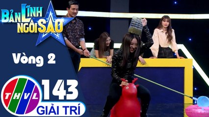 Bản lĩnh ngôi sao - Tập 143: Vòng 2 - Gánh đậu về làng