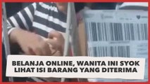 Apes! Belanja Online, Wanita Ini Syok Lihat Isi Barang yang Diterima