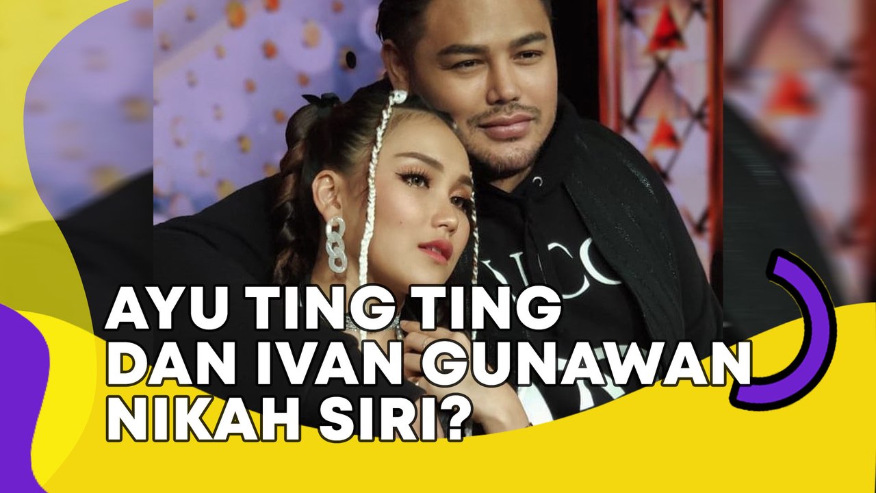 Ayu Ting Ting dan Ivan Gunawan Nikah Siri?