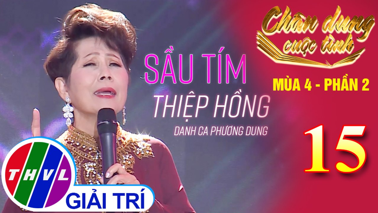 Chân dung cuộc tình Mùa 4 Phần 2 - Tập 15: Sầu tím thiệp hồng - Phương Dung