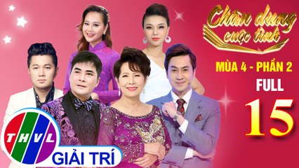 Chân dung cuộc tình Mùa 4 Phần 2 - Tập 15 FULL: Những câu chuyện tình trong đêm