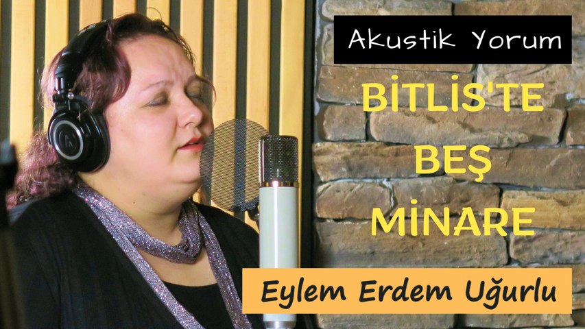Eylem Erdem Uğurlu - Bitlis'te Beş Minare (Canlı Performans)