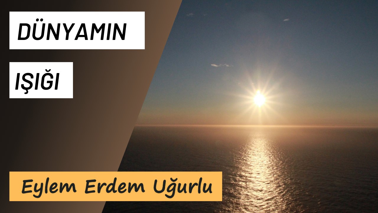Eylem Erdem Uğurlu - Dünyamın Işığı (Lyric Video)