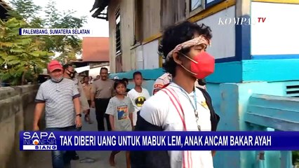 Tak Diberi Uang untuk Mabuk Lem, Anak Nekat Ancam akan Bakar Sang Ayah!