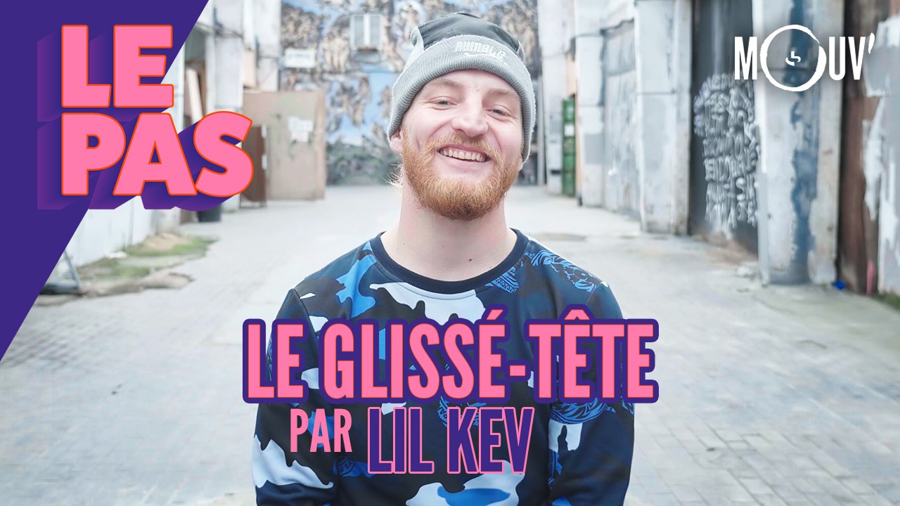 Le Pas : le tuto du "Glisse-tête" par Lil Kev