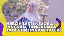 Heboh Lesti Kejora Pingsan, Tangannya Jadi Gunjingan Haters