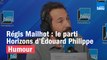 Régis Mailhot : Horizons, le nouveau parti d'Édouard Philippe