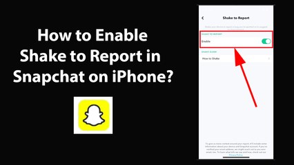How to Enable Shake to Report in Snapchat on iPhone?