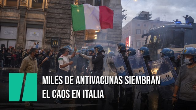 Noche de caos en Roma por las protestas antivacunas