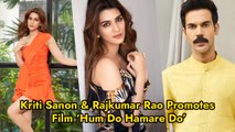 Kriti Sanon & Rajkumar Rao Promotes Film ‘Hum Do Hamare Do’