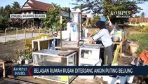 Belasan Rumah Rusak Diterjang Angin Puting Beliung