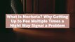 What Is Nocturia? Why Getting Up to Pee Multiple Times a Night May Signal a Problem