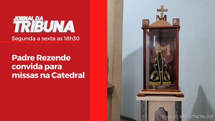 Padre Rezende convida para missas na Catedral