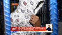 69-anyos na landlord, arestado matapos umanong mangmolestiya ng 12-anyos na bata | UB