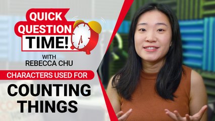 Quick Question Time with Rebecca: Characters Used For Counting Things | ChinesePod