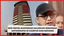 Novel Baswedan Salurkan Semangat Antikorupsi Melalui Kampus dan Instansi