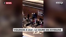 Violences à Lille : la colère des riverains