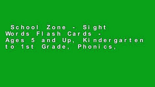 School Zone - Sight Words Flash Cards - Ages 5 and Up, Kindergarten to 1st Grade, Phonics,