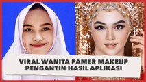 Viral Wanita Pamer Makeup Pengantin Hasil Aplikasi, Publik: Buat Prank Mantan