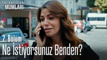 Ne istiyorsunuz benden? - Yalancılar Ve Mumları 2. Bölüm