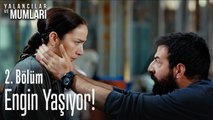 Engin yaşıyor! - Yalancılar Ve Mumları 2. Bölüm