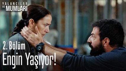 Engin yaşıyor! - Yalancılar Ve Mumları 2. Bölüm