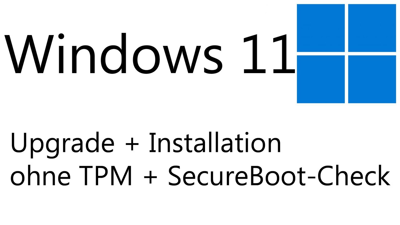 [TUT] Windows 11 – Ohne TPM und SecureBoot upgraden / installieren [4K | DE]