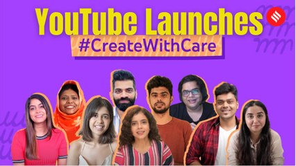 Understanding YouTube’s #CreateWithCare Project