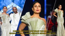 Kareena Kapoor Khan Walks The Ramp For Gaurav Gupta At Lakmé Absoulte Grand Finale 2021