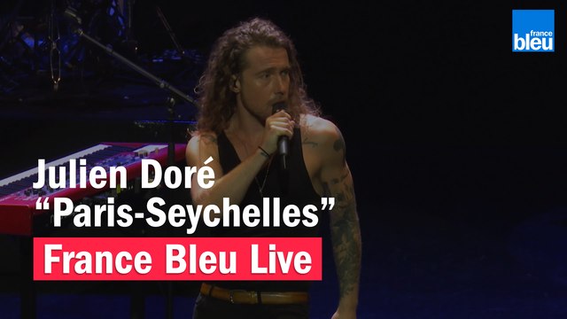 Julien Doré Paris-Seychelles - France Bleu Live