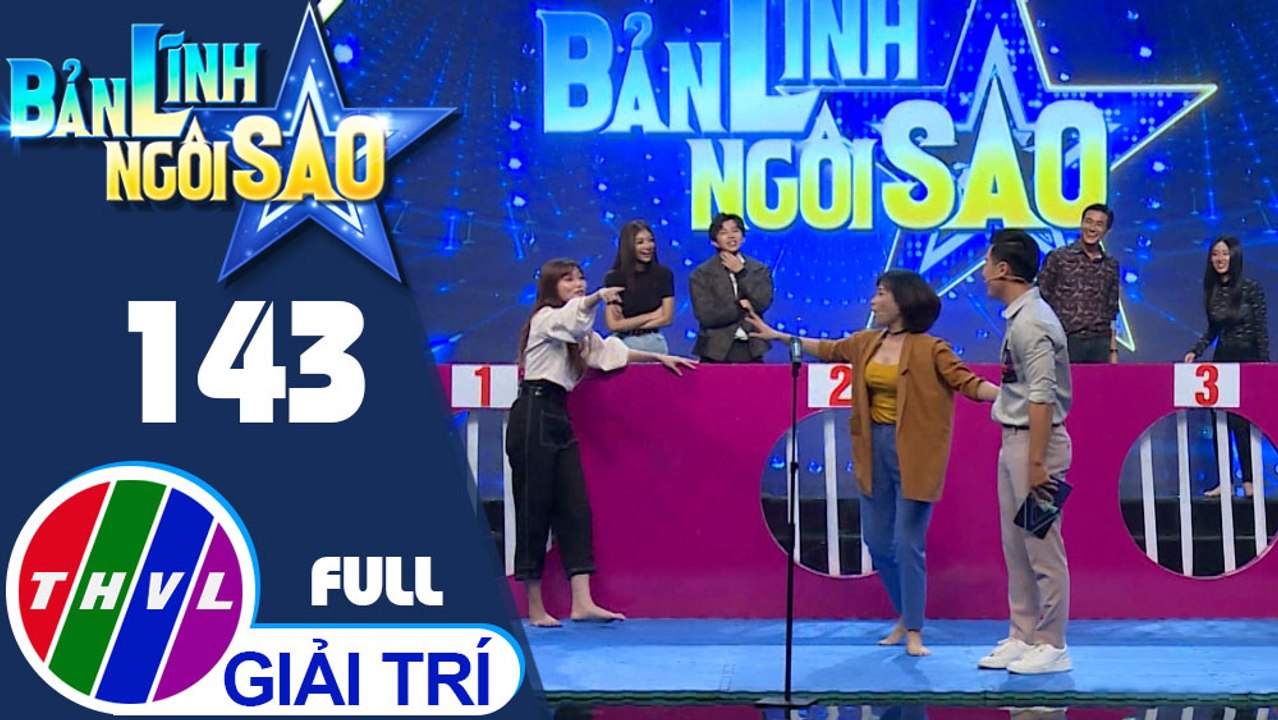 Bản lĩnh ngôi sao - Tập 143: Đào Kỳ Anh, Lê Chi Na, Huỳnh Thanh Tùng, Tùng Maru, Kiều Loan, Quỳnh Châu
