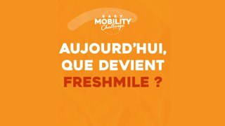 Qu'est devenu Freshmile, finaliste de la 3eme édition de l'Easy Mobility Challenge ?