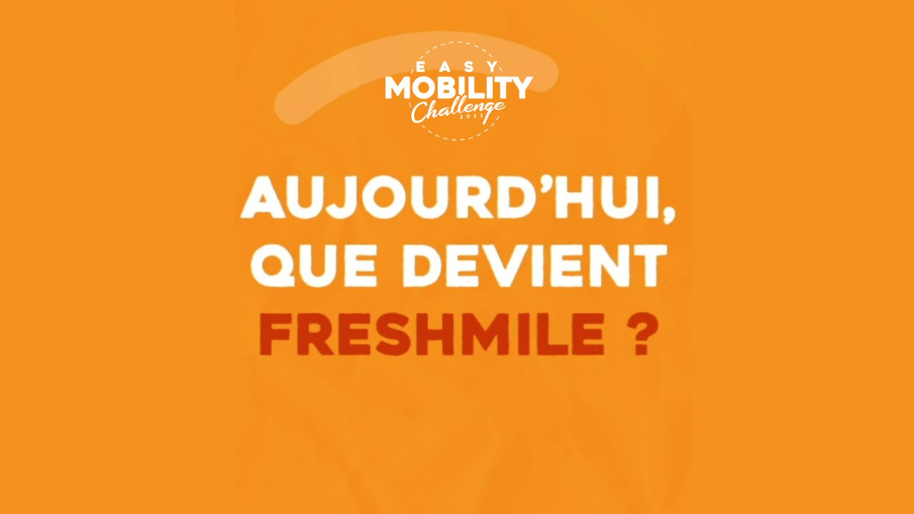 Qu'est devenu Freshmile, finaliste de la 3eme édition de l'Easy Mobility Challenge ?