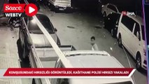 Komşusundaki hırsızlığı görüntüledi, Kağıthane polisi hırsızı yakaladı