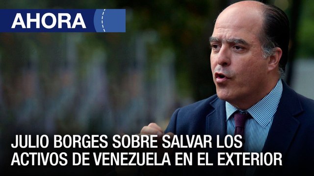 Julio Borges se pronuncia sobre los activos de #Venezuela en el exterior - #12Oct - Ahora