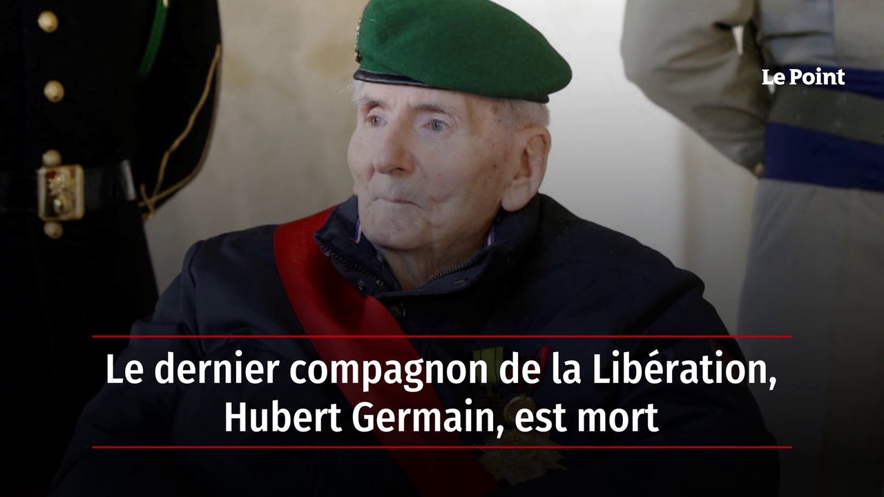 Le dernier compagnon de la Libération, Hubert Germain, est mort