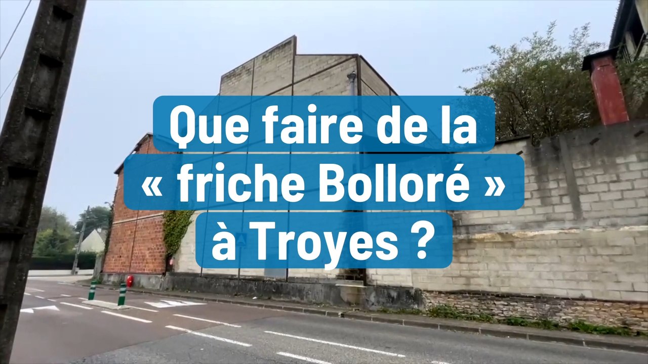 Que faire de la « friche Bolloré » à Troyes ?