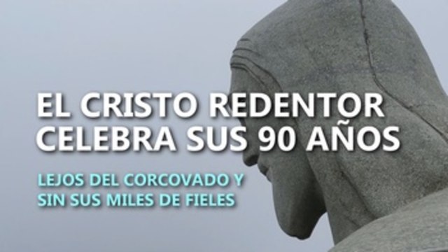 El Cristo Redentor celebra sus 90 años lejos del Corcovado y sin sus miles de fieles