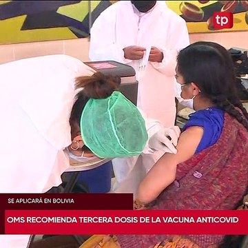 OMS recomienda tercera dosis de la vacuna anticovid