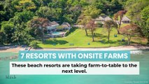 7 Resorts with Onsite Farms