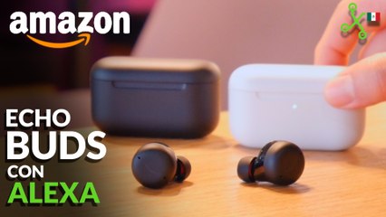 Amazon Echo Buds, PRECIO en México: audífonos con ALEXA para controlar tu casa
