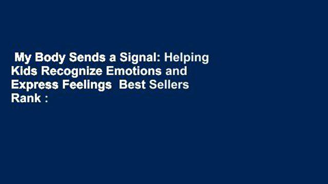 My Body Sends a Signal: Helping Kids Recognize Emotions and Express Feelings Best Sellers Rank :
