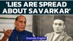 Rajnath Singh: Mahatama Gandhi asked Savarkar to file mercy petitions | Oneindia News