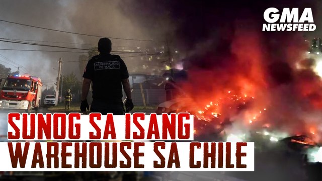 Sunog sa isang warehouse sa Chile | GMA News Feed