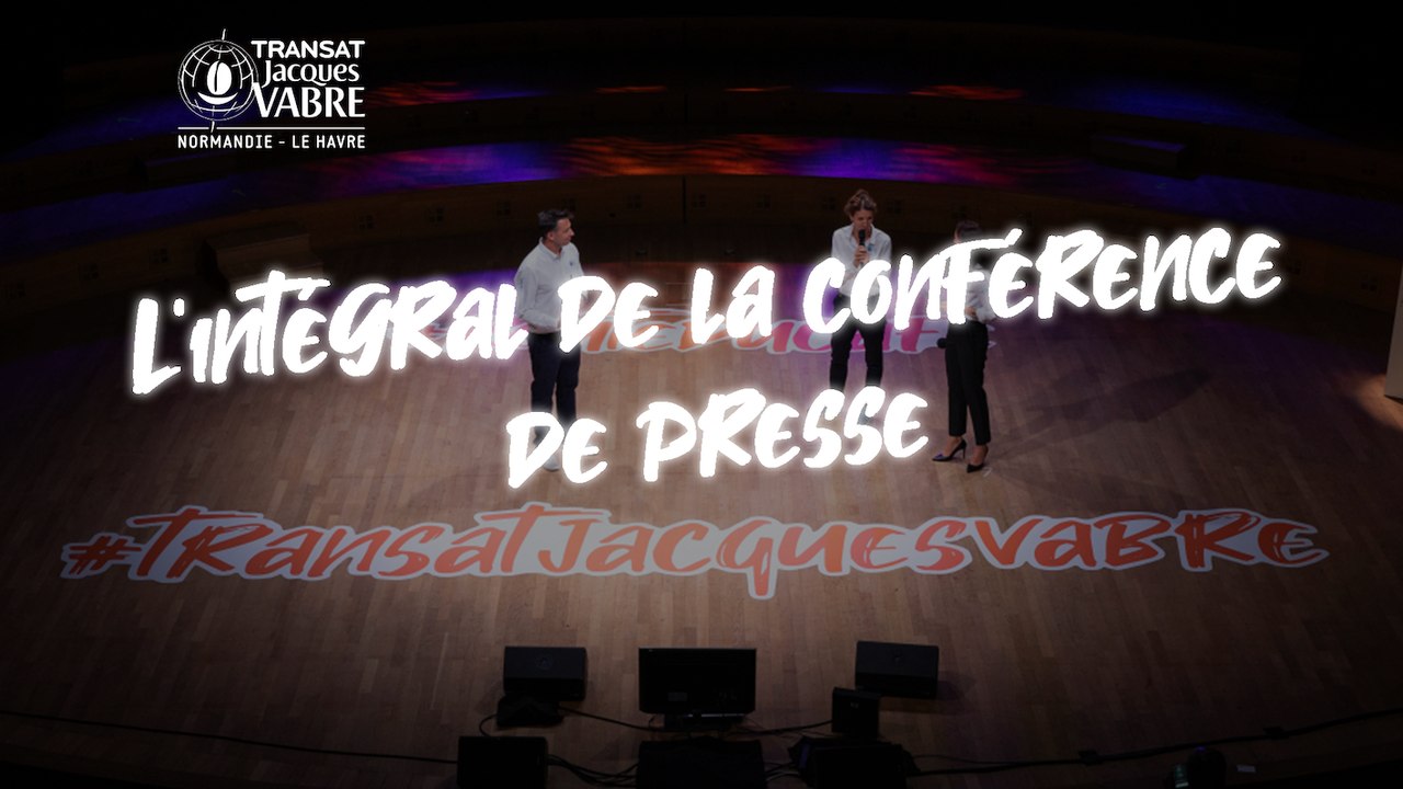L'intégralité de la Conférence de Presse de la #TransatJacquesVabre Normandie Le Havre