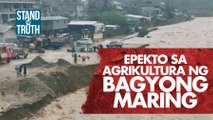 Epekto sa agrikultura ng Bagyong Maring | Stand for Truth