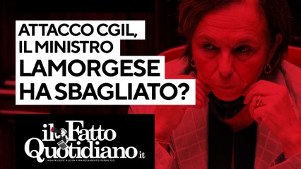 Assalto Cgil, il ministro Lamorgese ha sbagliato?