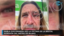 Habla por primera vez la víctima de la brutal  agresión del metro de Bilbao